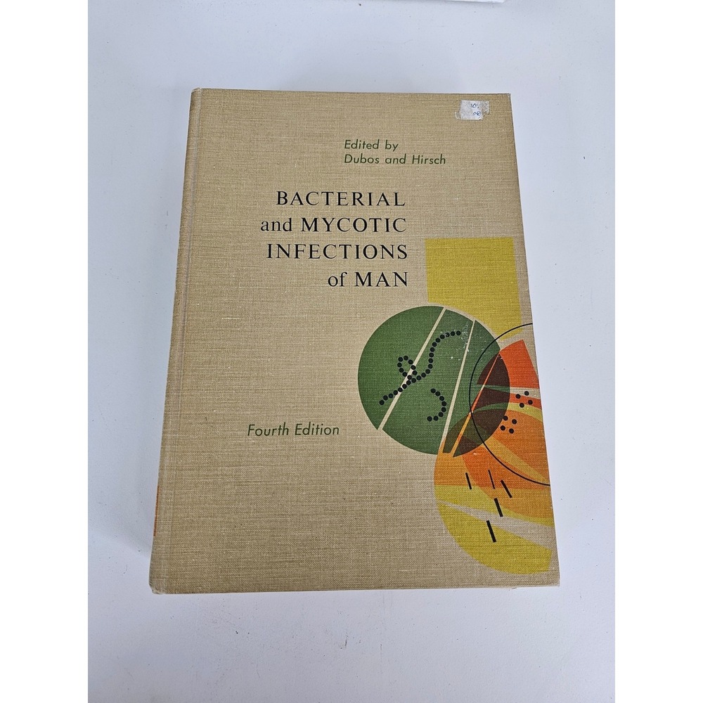 Bacterial and Mycotic Infections of Man 4th Ed 1965 Dubos Hirsch Medical Book